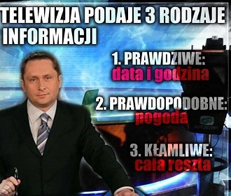Media masowe lubuj si w pokazywaniu rzeczywistoci bardziej absurdaln ni jest naprawd. To bardzo poyteczny trik. Generuje w nas przyjemn dla nas reakcj emocjonaln — w obliczu absurdu moemy poczu swoj wyszo. Z drugiej jednak strony ta wykolawiona rzeczywisto coraz mniej skania do angaowania energii, by chcie zmienia to, co nam nie pasuje. Media masowe to dzi konglomeraty gospodarcze, zaangaowane w najrniejsze przedsiwzicia biznesowe. Powysza ilustracja nie trafia w sedno. Nie w tym bowiem rzecz, e telewizja podaje informacje nieprawdziwe, lecz w tym, e podaje informacje wyselekcjonowane wedug strychulca interesw jej wacicieli i czoowych reklamodawcw. A ten wyselekcjonowany obraz jest jedynie karykatur rzeczywistoci. MA